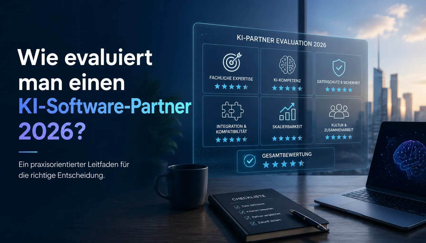 Sechs Kriterien zur Bewertung eines KI-Software-Partners 2026 — Expertise, KI-Kompetenz, Datenschutz, Integration, Skalierbarkeit, Kultur